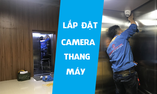 Thi Công Lắp Đặt Camera Quan Sát Thang Máy Tại Hải Phòng