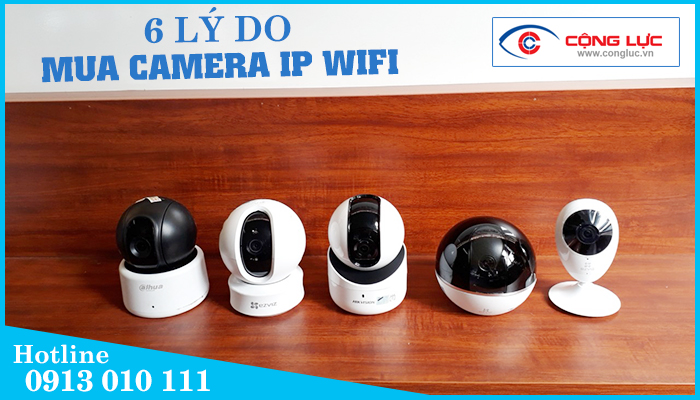 6 Lý Do Mua Camera IP Wifi Không Dây