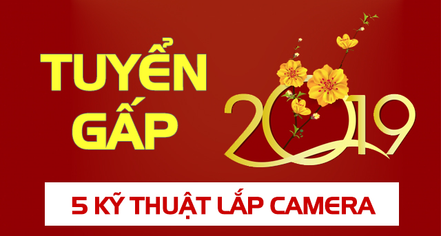 Tuyển Gấp 5 Thợ Kỹ Thuật Lắp Đặt Camera Hải Phòng