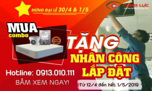 Tặng Miễn Phí Nhân Công Lắp Đặt Camera Tận Nhà Từ 12/4 Đến 1/5/2019