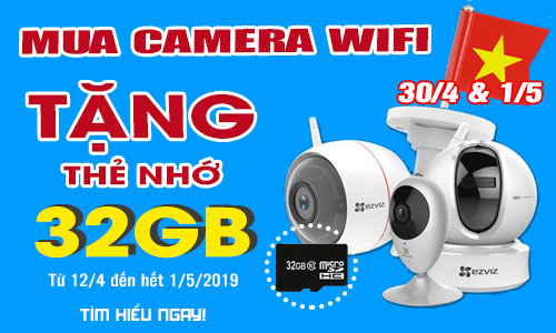 Khuyến Mãi Mua Camera Wifi Tặng Thẻ 32GB - Chương Trình 30/4 & 1/5