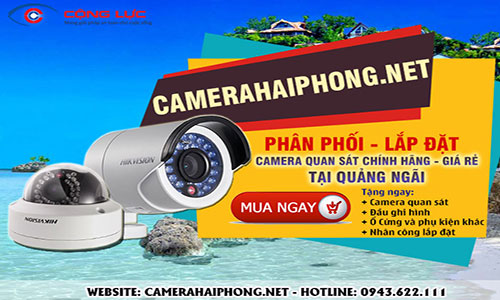 Đại Lý Phân Phối Camera Quan Sát Uy Tín Tại Quảng Ngãi