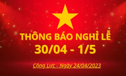 Camera Cộng Lực Thông Báo Lịch Nghỉ Lễ 30/4 - 1/5