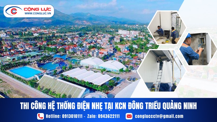 Thi Công Hệ Thống Điện Nhẹ Tại KCN Đông Triều Tỉnh Quảng Ninh
