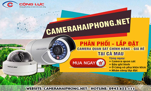 Đại Lý Phân Phối Camera Quan Sát Giá Rẻ Tại Cà Mau