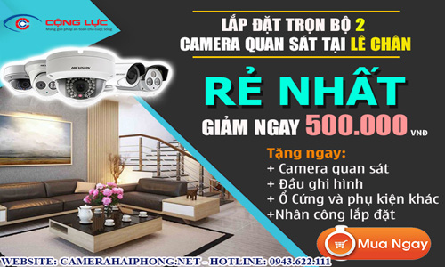 Lắp Đặt Trọn Bộ 2 Camera Quan Sát Giá Rẻ Tại Lê Chân
