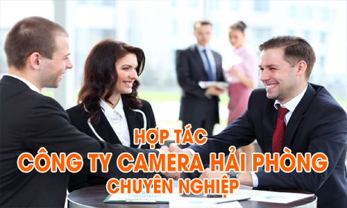Công Ty Camera Hải Phòng Nào Làm Việc Chuyên Nghiệp Nhất Hiện Nay?