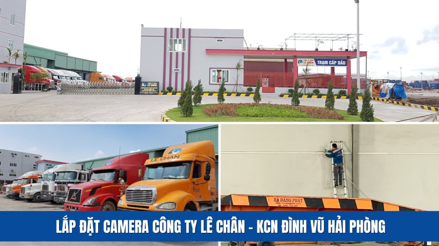 Thi Công Hệ Thống Camera Tại Công Ty Lê Chân, KCN Đình Vũ Hải Phòng