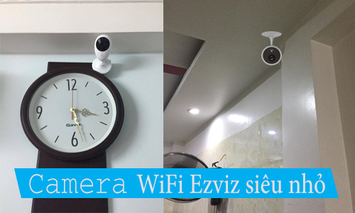 Top Camera WiFi Ezviz Siêu Nhỏ Có Thể Ngụy Trang Giấu Kín Được