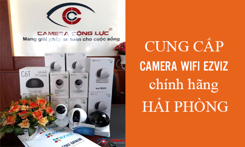 Địa Chỉ Cung Cấp Camera Wifi Ezviz Chính Hãng Giá Rẻ Tại Hải Phòng Cho Khách Hàng