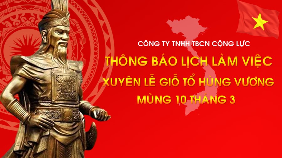 Camera Cộng Lực Thông Báo Làm Việc Xuyên Lễ Giỗ Tổ Hùng Vương 10/03