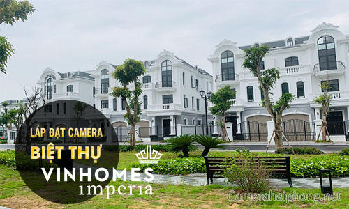 Lắp Đặt Camera Quan Sát Tại Biệt Thự Vinhomes Imperia Hải Phòng