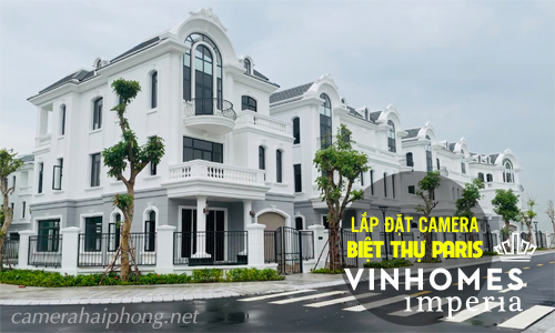 Tư Vấn Lắp Đặt Camera Quan Sát Biệt Thự Song Lập 03 Paris Vinhomes Imperia