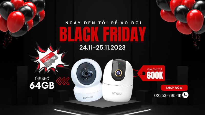 BLACK FRIDAY 2023 - "Camera Wifi Giá Siêu Rẻ - Thẻ Nhớ Siêu Chất 64GB"