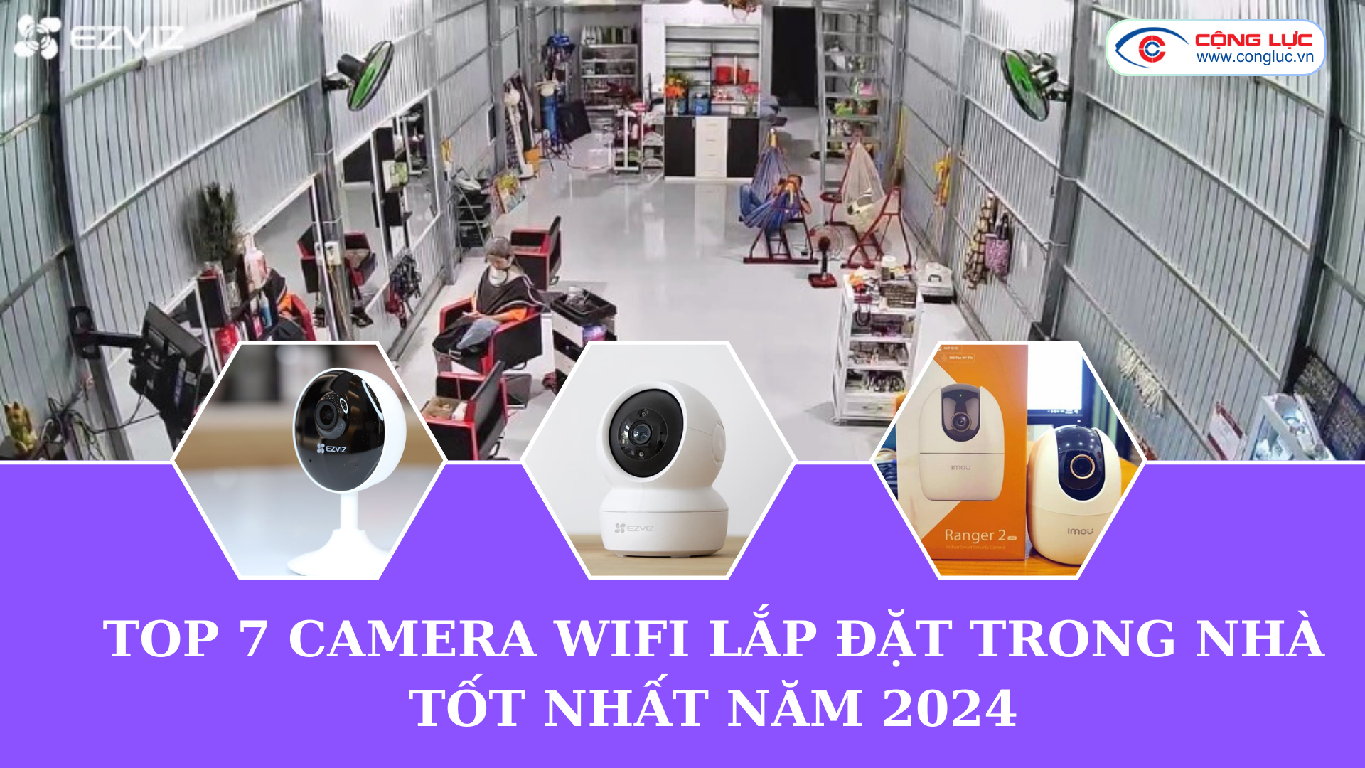 Top 7 Camera Wifi Không Dây Lắp Trong Nhà Giá Rẻ Tốt Nhất Năm 2024