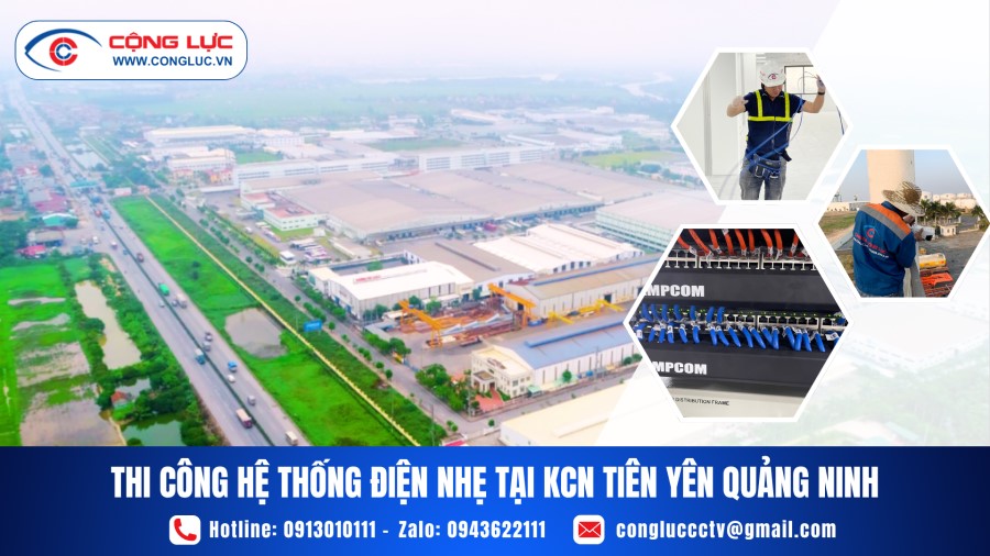 Thi Công Hệ Thống Điện Nhẹ Ở KCN Tiên Yên Tỉnh Quảng Ninh