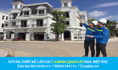 Tư Vấn, Thiết Kế, Lắp Đặt Camera Quan Sát Cho Nhà Biệt Thự