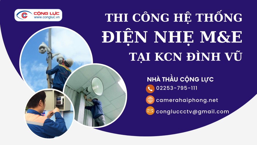 Nhà Thầu Thi Công Hệ Thống Điện Nhẹ Ở KCN Đình Vũ Hải Phòng