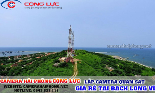 Lắp Đặt Camera Quan Sát Siêu Rẻ Tại Bạch Long Vĩ, Hải Phòng