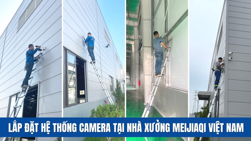Lắp Đặt Camera Quan Sát Tại Nhà Máy MEIJIAQI Việt Nam KCN An Dương, Hải Phòng