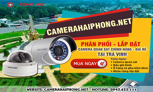 Đại Lý Phân Phối Camera Quan Sát Uy Tín Tại Trà Vinh