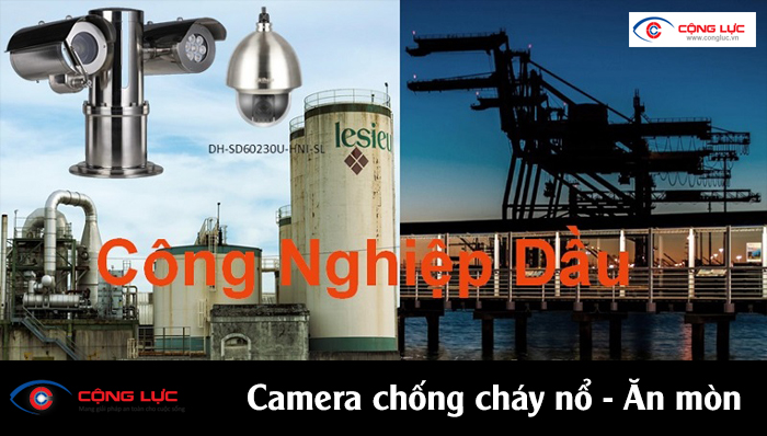 camera chống ăn mòn cháy nổ ngành dầu khí