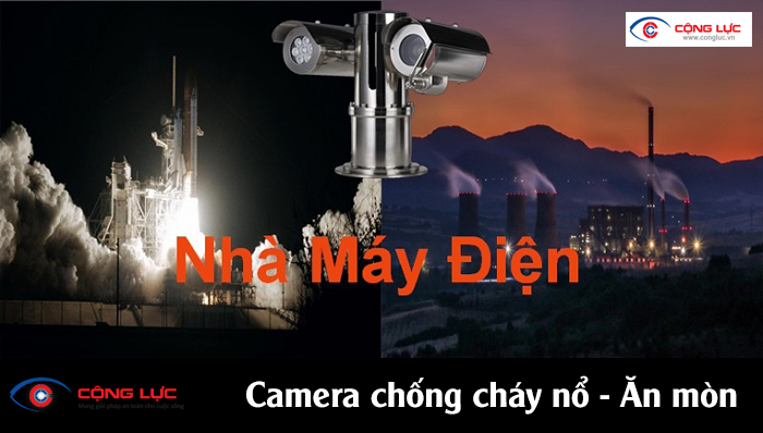camea chống cháy nổ ăn mòn nhà máy nhiệt điện