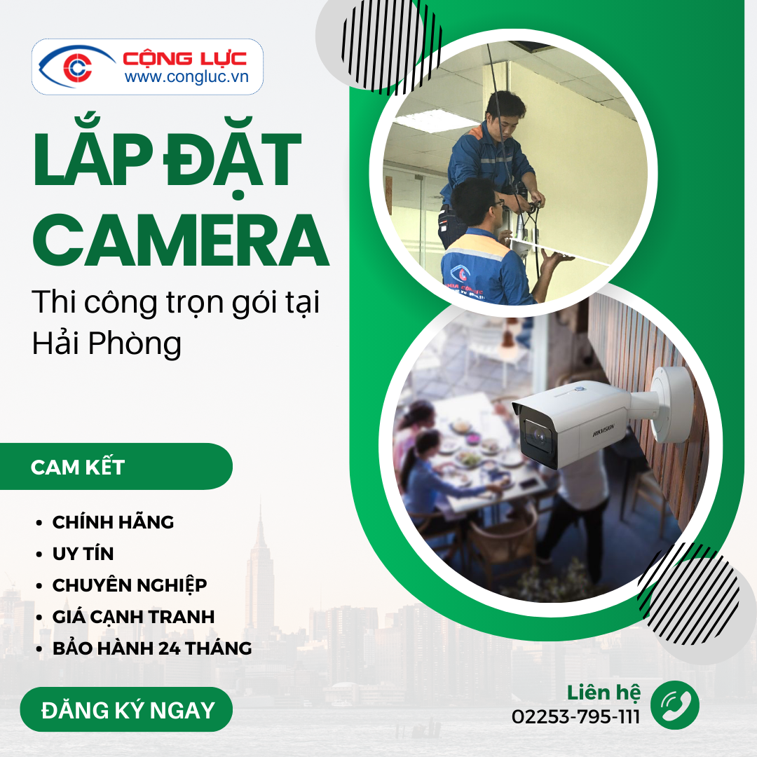 Camera Cộng Lực thi công lắp đặt camera trọn gói tại Hải Phòng