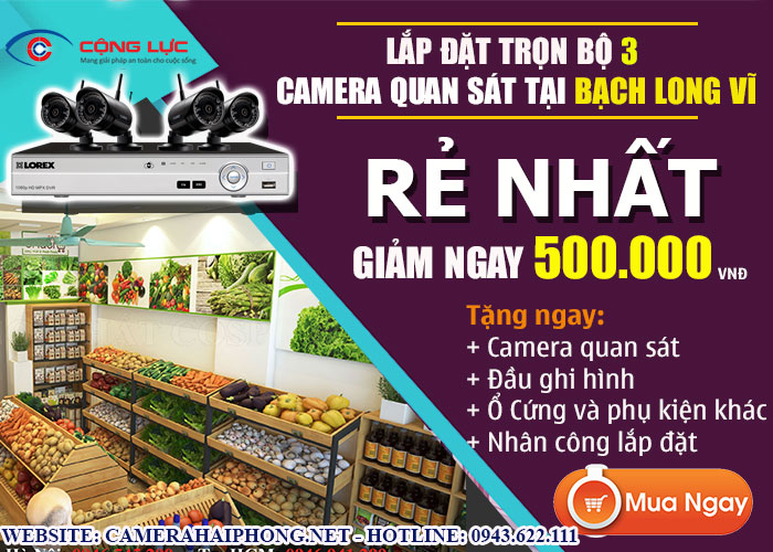 đại lý lắp đặt trọn bộ 3 camera quan sát tại bạch long vĩ