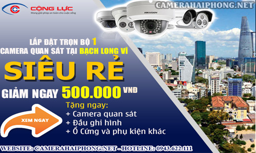 Lắp Đặt Trọn Bộ 1 Camera Quan Sát Giá Rẻ Tại Bạch Long Vĩ