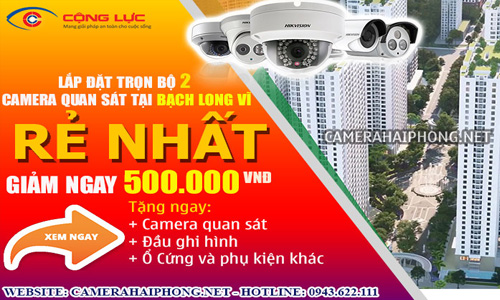 Lắp Đặt Trọn Bộ 2 Camera Quan Sát Giá Rẻ Tại Bạch Long Vĩ