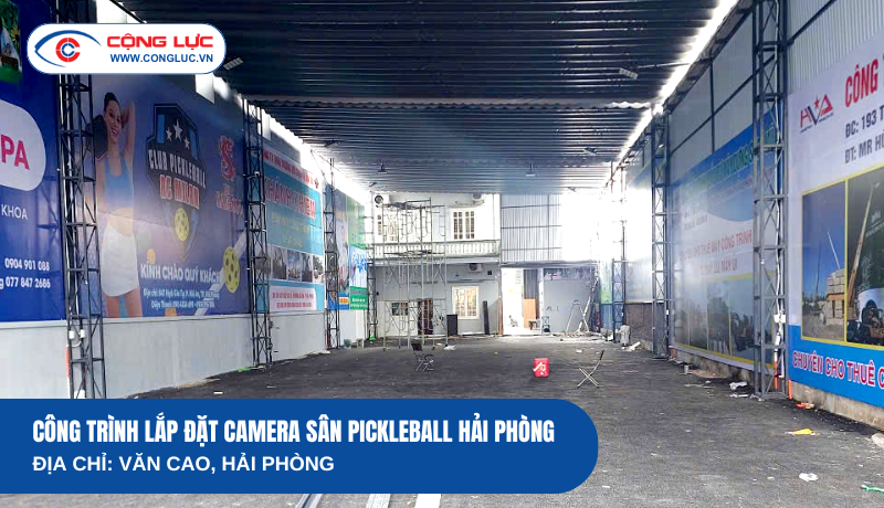 Lắp Đặt Trọn Bộ 8 Mắt Camera Giám Sát Cho Sân Pickleball Ở Văn Cao, Hải Phòng